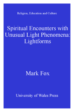 Spiritual Encounters with Unusual Light Phenomena Spiritual Encounters with Unusual Light Phenomena