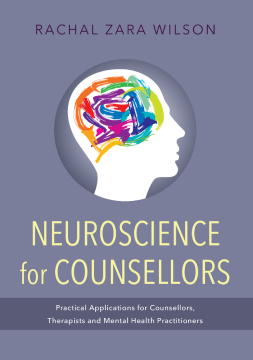 Neuroscience for Counsellors Neuroscience for Counsellors