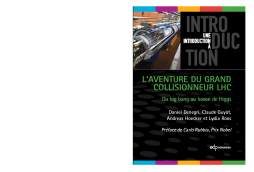 L'aventure du Grand Collisionneur LHC: du big bang au boson de higgs L'aventure du Grand Collisionneur LHC: du big bang au boson de higgs