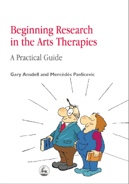Beginning Research in the Arts Therapies Beginning Research in the Arts Therapies