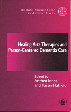 Healing Arts Therapies and Person-Centred Dementia Care