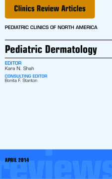 Pediatric Dermatology, An Issue of Pediatric Clinics, E-Book Pediatric Dermatology, An Issue of Pediatric Clinics, E-Book