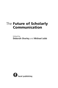 The Future of Scholarly Communication The Future of Scholarly Communication