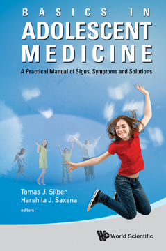 Basics In Adolescent Medicine: A Practical Manual Of Signs, Symptoms And Solutions Basics In Adolescent Medicine: A Practical Manual Of Signs, Symptoms And Solutions