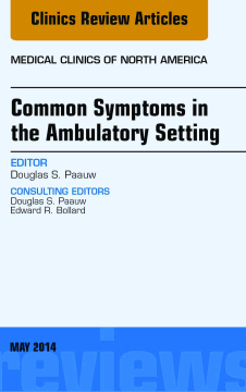 Common Symptoms in the Ambulatory Setting , An Issue of Medical Clinics, E-Book Common Symptoms in the Ambulatory Setting , An Issue of Medical Clinics, E-Book