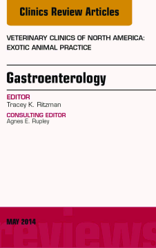 Gastroenterology, An Issue of Veterinary Clinics of North America: Exotic Animal Practice, E-Book