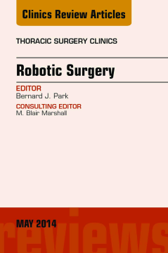 Robotic Surgery, An Issue of Thoracic Surgery Clinics, E-Book