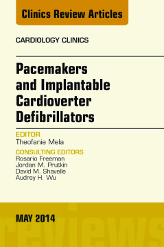 Pacemakers and Implantable Cardioverter Defibrillators, An Issue of Cardiology Clinics, E-Book Pacemakers and Implantable Cardioverter Defibrillators, An Issue of Cardiology Clinics, E-Book