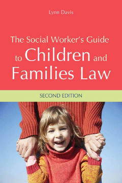 The Social Worker's Guide to Children and Families Law The Social Worker's Guide to Children and Families Law