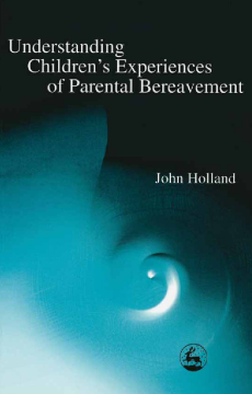 Understanding Children's Experiences of Parental Bereavement