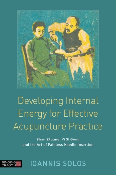 Developing Internal Energy for Effective Acupuncture Practice Developing Internal Energy for Effective Acupuncture Practice