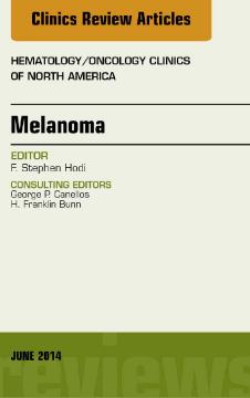Melanoma, An Issue of Hematology/Oncology Clinics, E-Book Melanoma, An Issue of Hematology/Oncology Clinics, E-Book