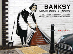 Banksy Locations And Tours Vol.1 Banksy Locations And Tours Vol.1