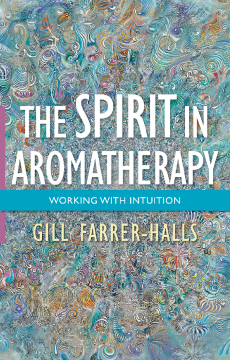 The Spirit in Aromatherapy The Spirit in Aromatherapy
