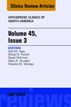 Volume 45, Issue 3, An Issue of Orthopedic Clinics, E-Book Volume 45, Issue 3, An Issue of Orthopedic Clinics, E-Book