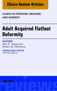 Adult Acquired Flatfoot Deformity, An Issue of Clinics in Podiatric Medicine and Surgery, E-Book
