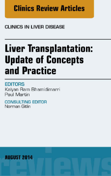Liver Transplantation: Update of Concepts and Practice, An Issue of Clinics in Liver Disease, E-Book Liver Transplantation: Update of Concepts and Practice, An Issue of Clinics in Liver Disease, E-Book