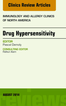 Drug Hypersensitivity, An Issue of Immunology and Allergy Clinics, E-Book Drug Hypersensitivity, An Issue of Immunology and Allergy Clinics, E-Book