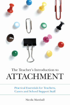 The Teacher's Introduction to Attachment The Teacher's Introduction to Attachment
