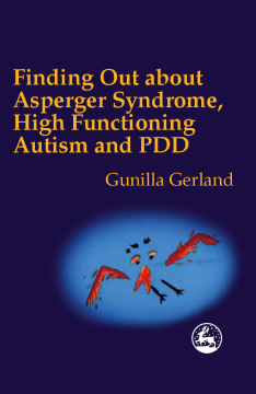 Finding Out About Asperger Syndrome, High-Functioning Autism and PDD Finding Out About Asperger Syndrome, High-Functioning Autism and PDD