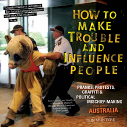 How To Make Trouble And Influence People How To Make Trouble And Influence People