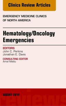 Hematology/Oncology Emergencies, An Issue of Emergency Medicine Clinics of North America, E-Book Hematology/Oncology Emergencies, An Issue of Emergency Medicine Clinics of North America, E-Book