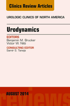 Urodynamics, An Issue of Urologic Clinics, E-Book Urodynamics, An Issue of Urologic Clinics, E-Book