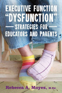 Executive Function "Dysfunction" - Strategies for Educators and Parents