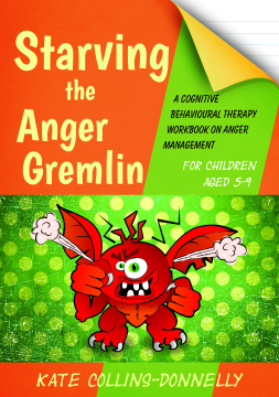 Starving the Anger Gremlin for Children Aged 5-9 Starving the Anger Gremlin for Children Aged 5-9
