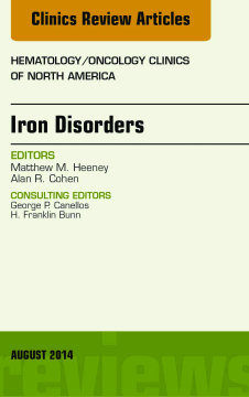 Iron Disorders, An Issue of Hematology/Oncology Clinics, E-Book Iron Disorders, An Issue of Hematology/Oncology Clinics, E-Book