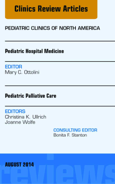 Pediatric Hospital Medicine and Pediatric Palliative Care, An Issue of Pediatric Clinics, E-Book Pediatric Hospital Medicine and Pediatric Palliative Care, An Issue of Pediatric Clinics, E-Book