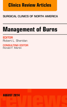 Management of Burns, An Issue of Surgical Clinics, E-Book Management of Burns, An Issue of Surgical Clinics, E-Book