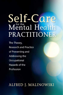 Self-Care for the Mental Health Practitioner Self-Care for the Mental Health Practitioner