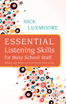 Essential Listening Skills for Busy School Staff Essential Listening Skills for Busy School Staff