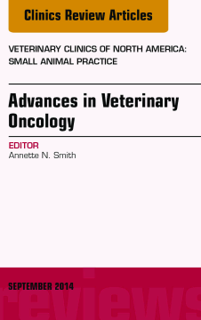 Advances in Veterinary Oncology, An Issue of Veterinary Clinics of North America: Small Animal Practice, E-Book Advances in Veterinary Oncology, An Issue of Veterinary Clinics of North America: Small Animal Practice, E-Book