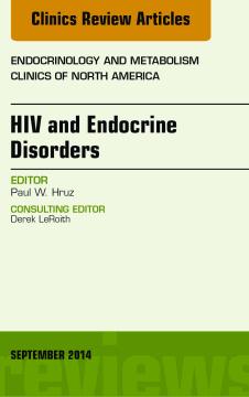 HIV and Endocrine Disorders, An Issue of Endocrinology and Metabolism Clinics of North America, E-Book