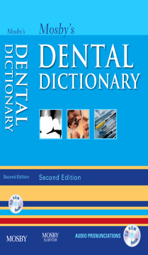 Mosby's Dental Dictionary - E-Book Mosby's Dental Dictionary - E-Book