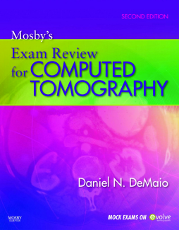 Mosby’s Exam Review for Computed Tomography - E-Book Mosby’s Exam Review for Computed Tomography - E-Book