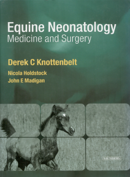 Equine Neonatal Medicine and Surgery E-Book Equine Neonatal Medicine and Surgery E-Book