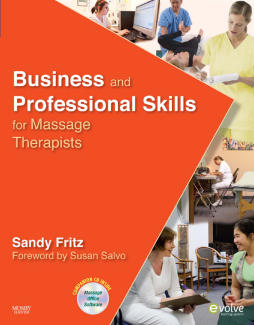 Business and Professional Skills for Massage Therapists - E-Book Business and Professional Skills for Massage Therapists - E-Book
