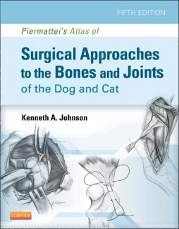 Piermattei's Atlas of Surgical Approaches to the Bones and Joints of the Dog and Cat - E-Book Piermattei's Atlas of Surgical Approaches to the Bones and Joints of the Dog and Cat - E-Book