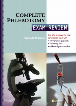 Complete Phlebotomy Exam Review E-Book Complete Phlebotomy Exam Review E-Book