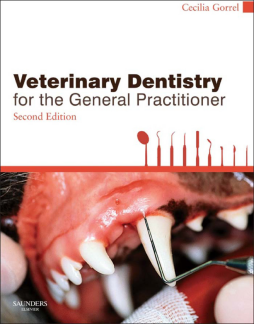 Veterinary Dentistry for the General Practitioner - E-Book Veterinary Dentistry for the General Practitioner - E-Book