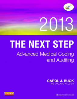 The Next Step: Advanced Medical Coding and Auditing, 2013 Edition - E-Book The Next Step: Advanced Medical Coding and Auditing, 2013 Edition - E-Book