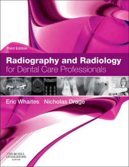 Radiography and Radiology for Dental Care Professionals - E-Book Radiography and Radiology for Dental Care Professionals - E-Book