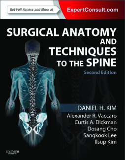 Surgical Anatomy and Techniques to the Spine E-Book Surgical Anatomy and Techniques to the Spine E-Book