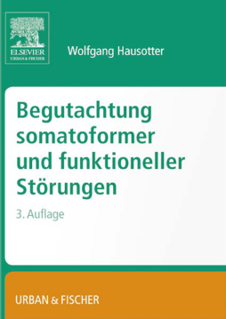 Begutachtung somatoformer und funktioneller Störungen Begutachtung somatoformer und funktioneller Störungen