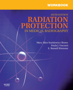 Workbook for Radiation Protection in Medical Radiography - E-Book Workbook for Radiation Protection in Medical Radiography - E-Book