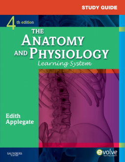 Study Guide for The Anatomy and Physiology Learning System - E-Book Study Guide for The Anatomy and Physiology Learning System - E-Book