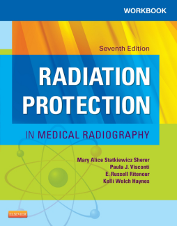 Workbook for Radiation Protection in Medical Radiography - E-Book Workbook for Radiation Protection in Medical Radiography - E-Book